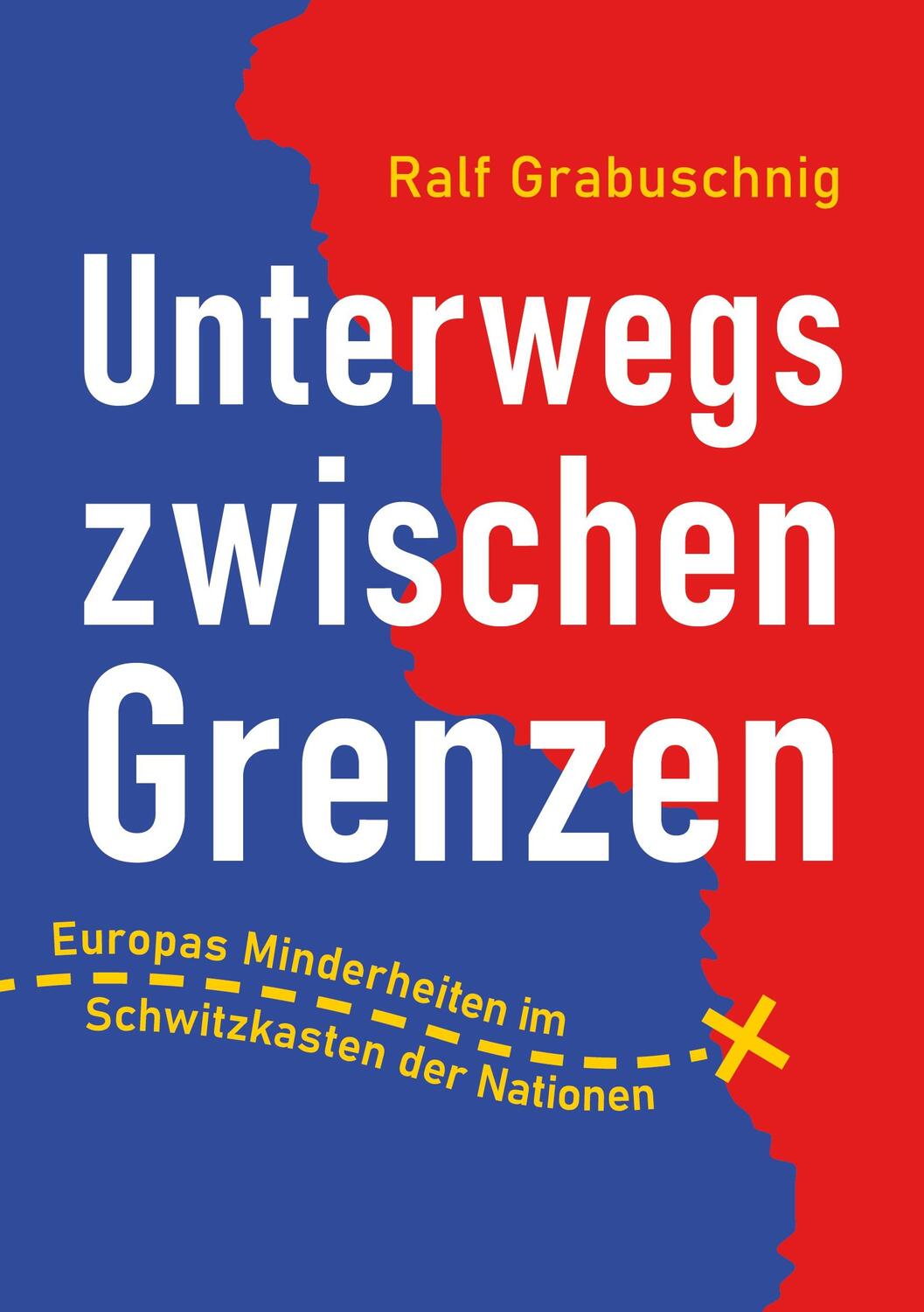 Cover: 9783756885909 | Unterwegs zwischen Grenzen | Ralf Grabuschnig | Taschenbuch | 152 S.