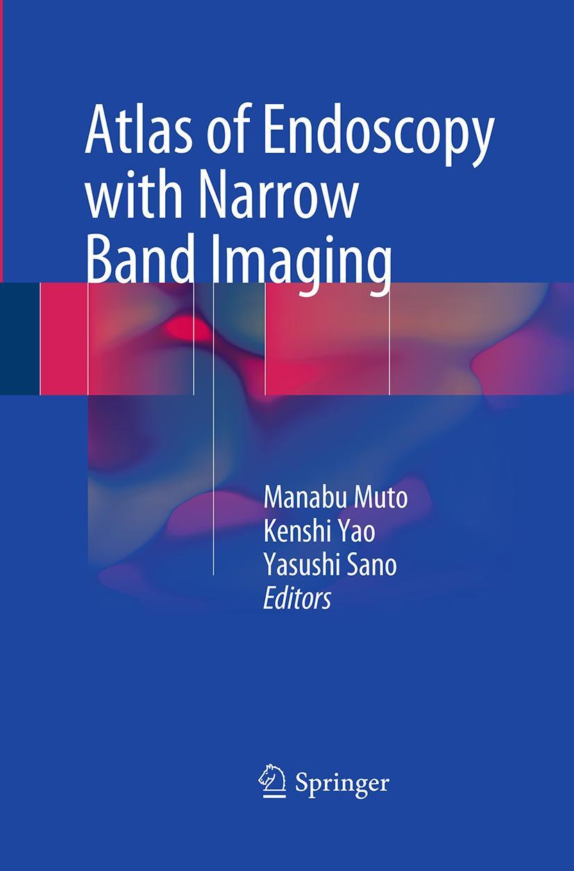 Cover: 9784431561156 | Atlas of Endoscopy with Narrow Band Imaging | Manabu Muto (u. a.)