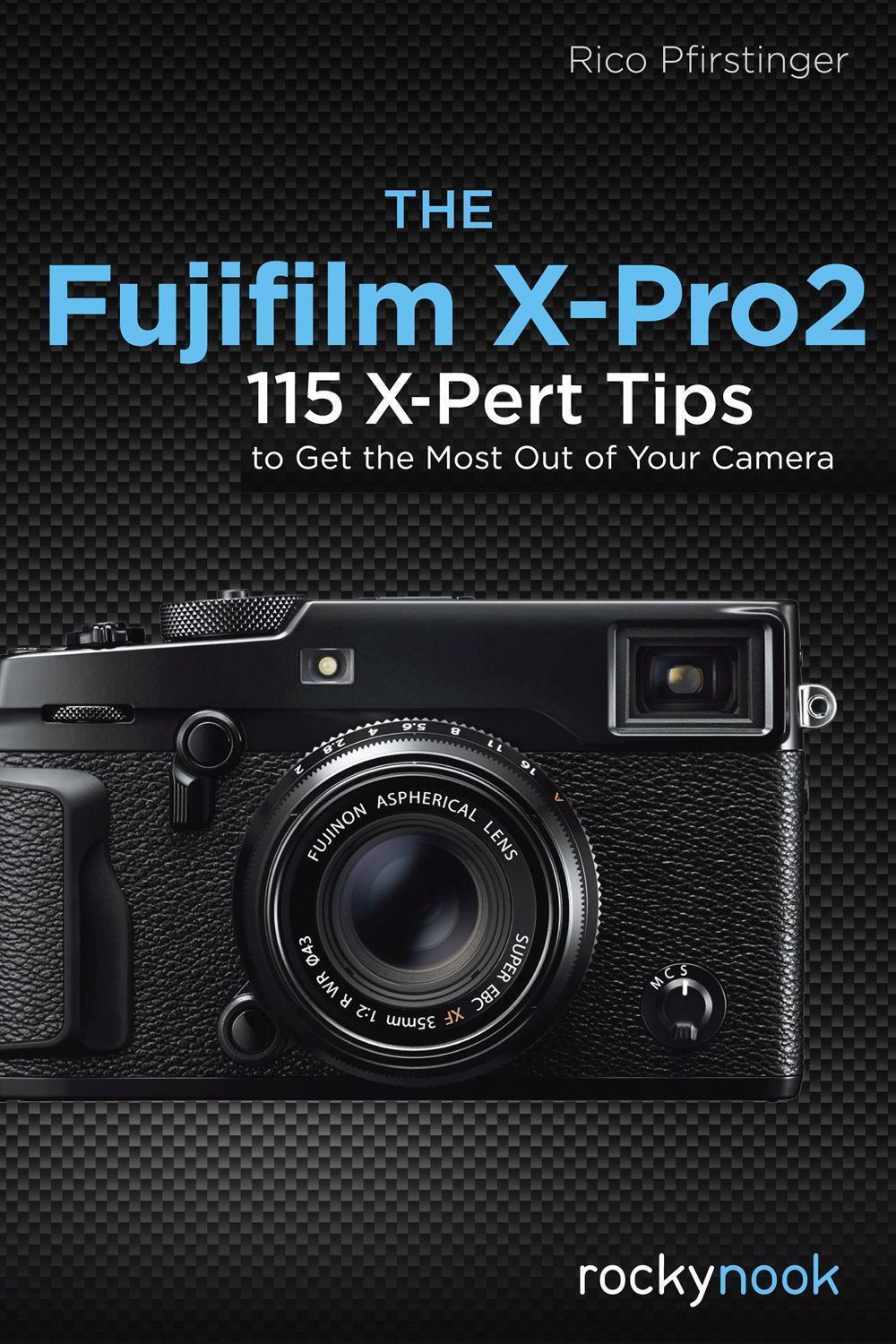 Cover: 9781681981505 | The Fujifilm X-Pro2 | Rico Pfirstinger | Taschenbuch | Englisch | 2016