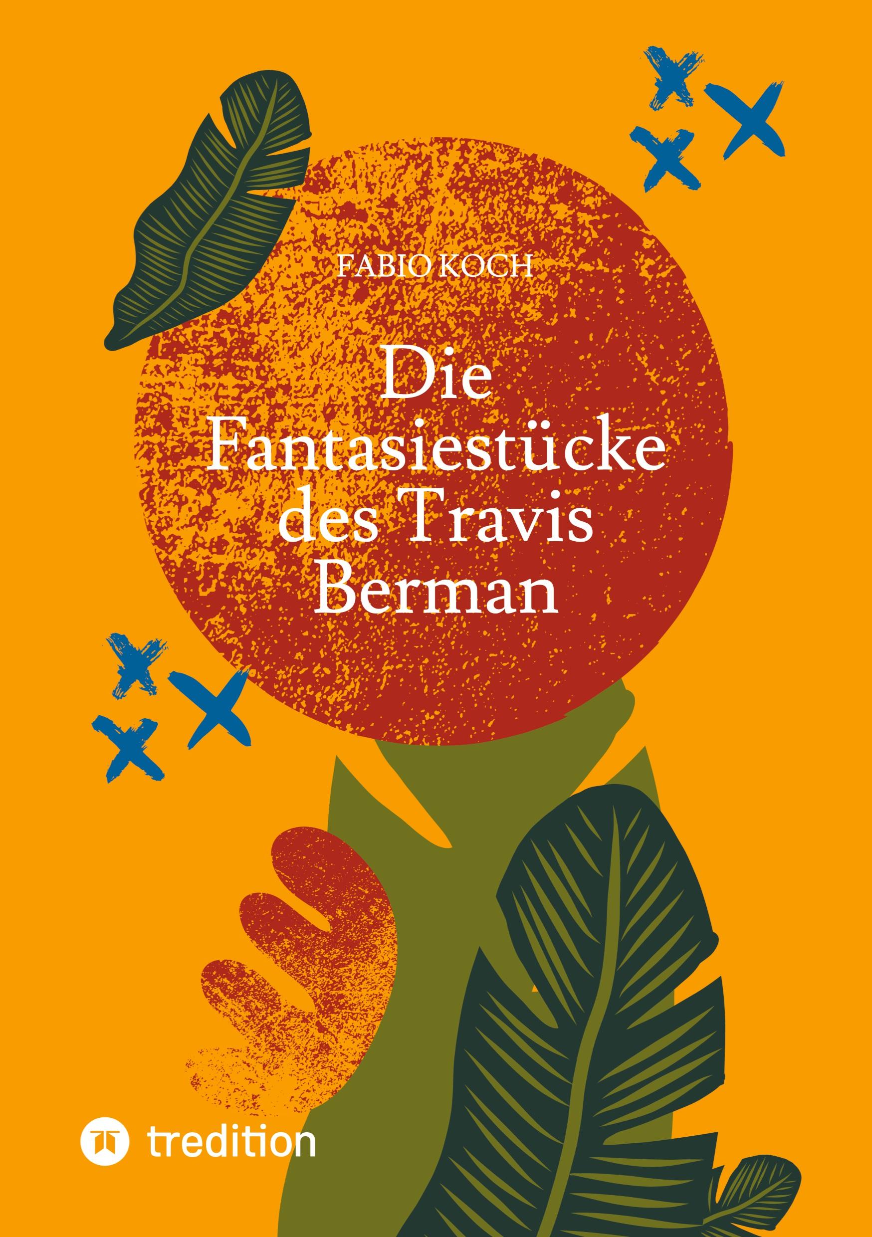 Cover: 9783384401526 | Die Fantasiestücke des Travis Berman | Fabio Koch | Taschenbuch | 2024