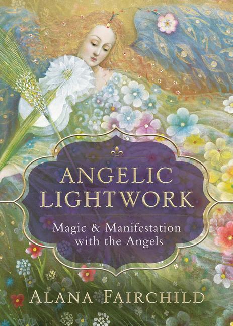 Cover: 9780738762692 | Angelic Lightwork | Magic &amp; Manifestation with the Angels | Fairchild