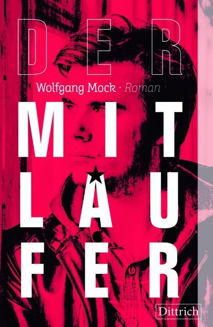 Cover: 9783947373437 | Der Mitläufer | Roman | Wolfgang Mock | Taschenbuch | 180 S. | Deutsch