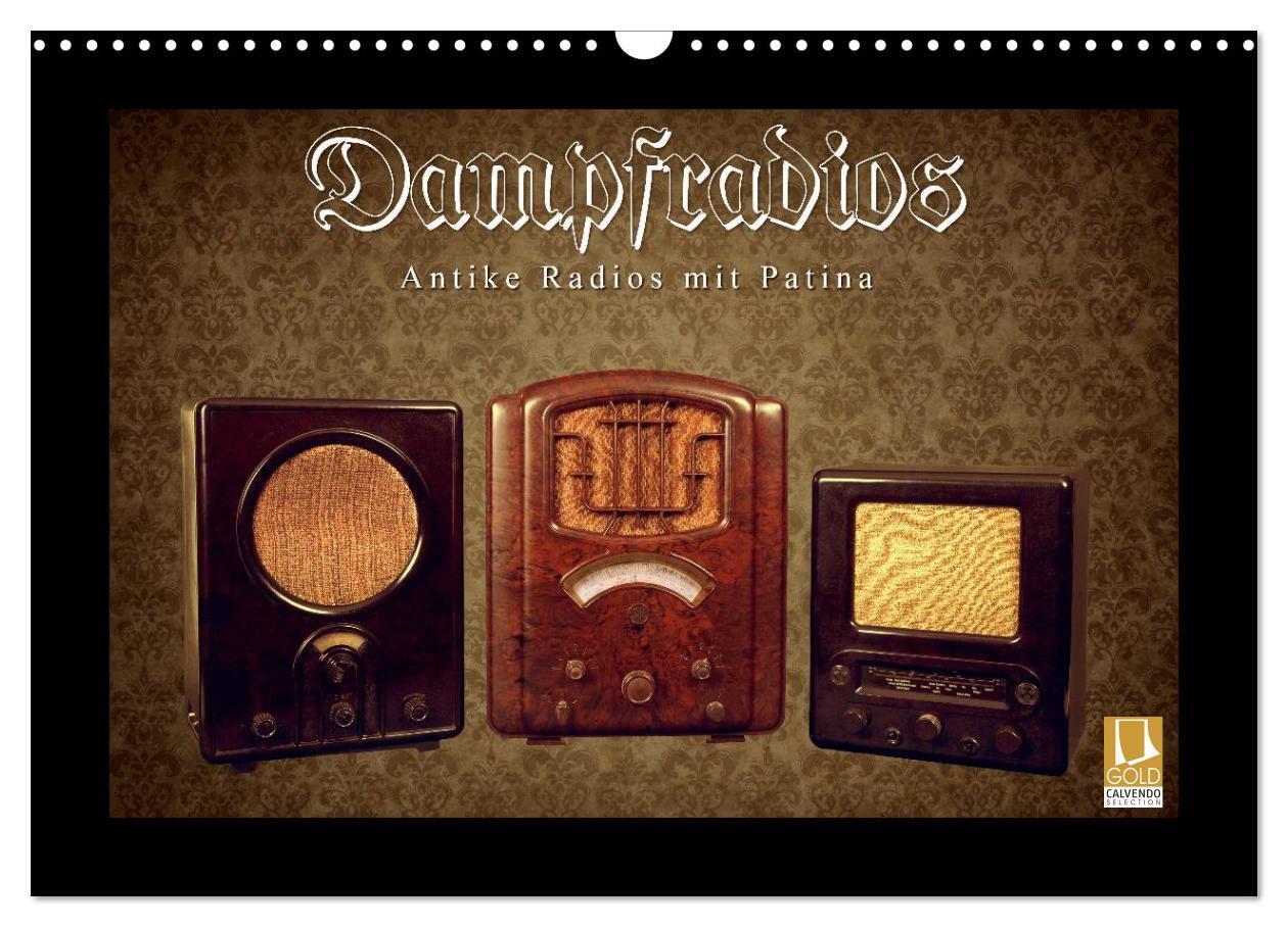 Cover: 9783675588851 | Dampfradios - Antike Radios mit Patina (Wandkalender 2024 DIN A3...