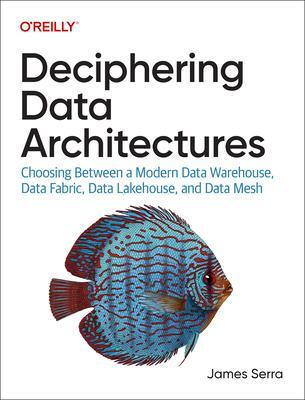 Cover: 9781098150761 | Deciphering Data Architectures | James Serra | Taschenbuch | Englisch