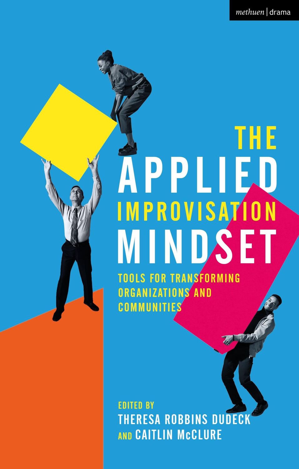 Cover: 9781350143609 | The Applied Improvisation Mindset | Caitlin McClure (u. a.) | Buch