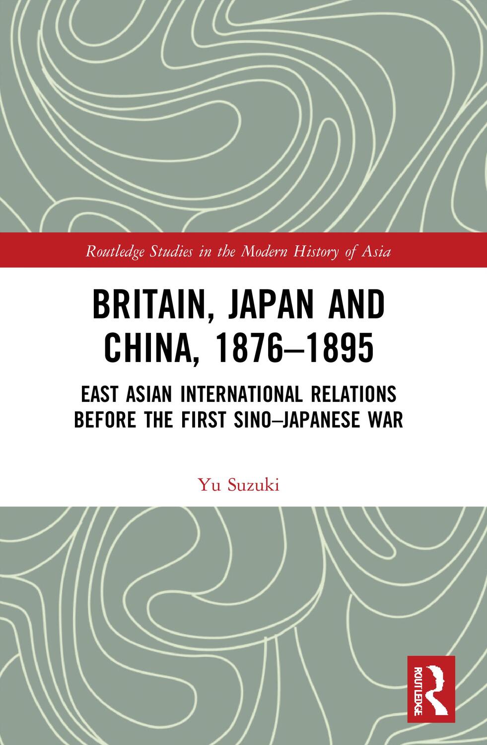 Cover: 9780367694920 | Britain, Japan and China, 1876-1895 | Yu Suzuki | Taschenbuch | 2022