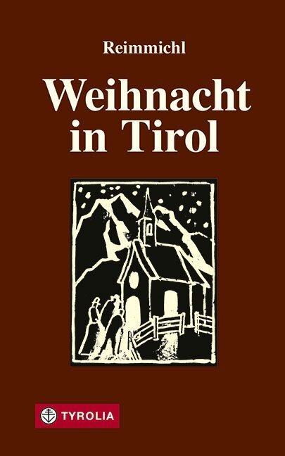 Cover: 9783702212223 | Weihnacht in Tirol | Sebastian) Reimmichl (Rieger | Buch | Tyrolia