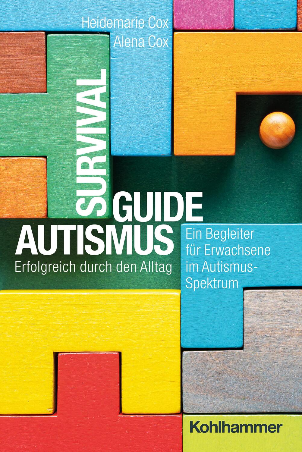 Cover: 9783170418325 | Survival Guide Autismus | Heidemarie Cox (u. a.) | Taschenbuch | 2024