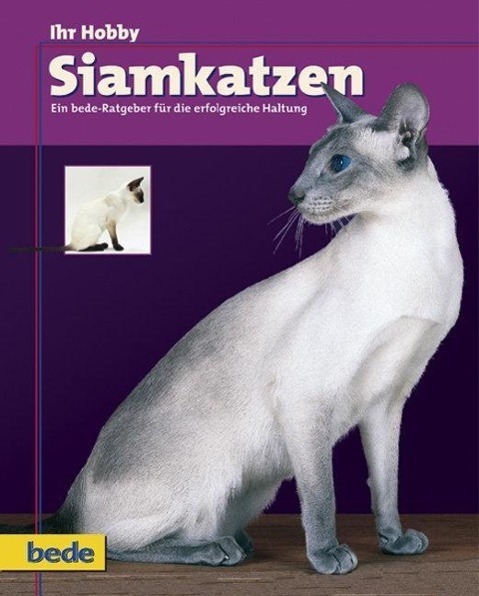 Cover: 9783898600361 | Ihr Hobby Siamkatzen | Ein bede-Ratgeber für die erfolgreiche Haltung