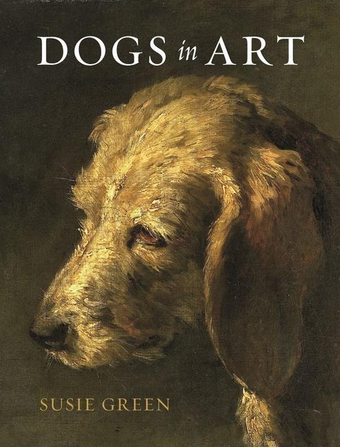 Cover: 9781789141290 | Dogs in Art | Susie Green | Buch | Gebunden | Englisch | 2019