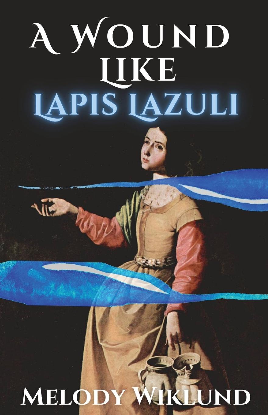 Cover: 9781088079232 | A Wound Like Lapis Lazuli | Melody Wiklund | Taschenbuch | Paperback