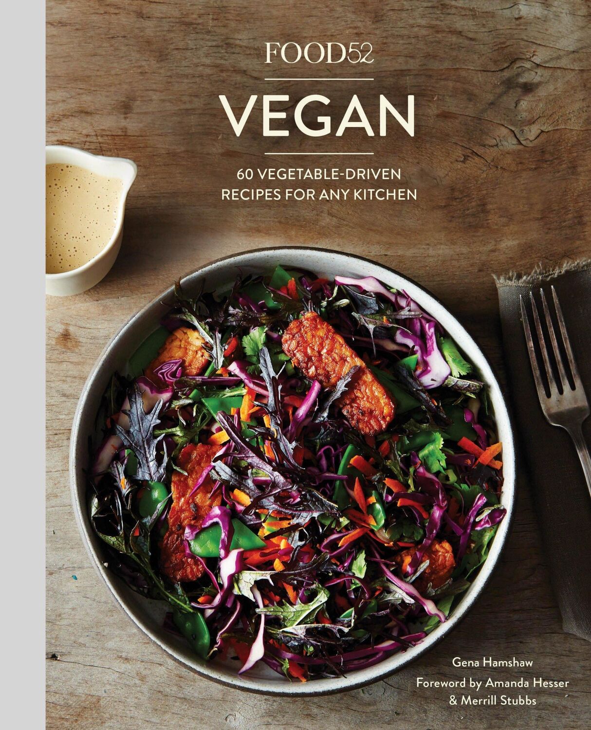 Cover: 9781607747994 | Food52 Vegan: 60 Vegetable-Driven Recipes for Any Kitchen [A Cookbook]