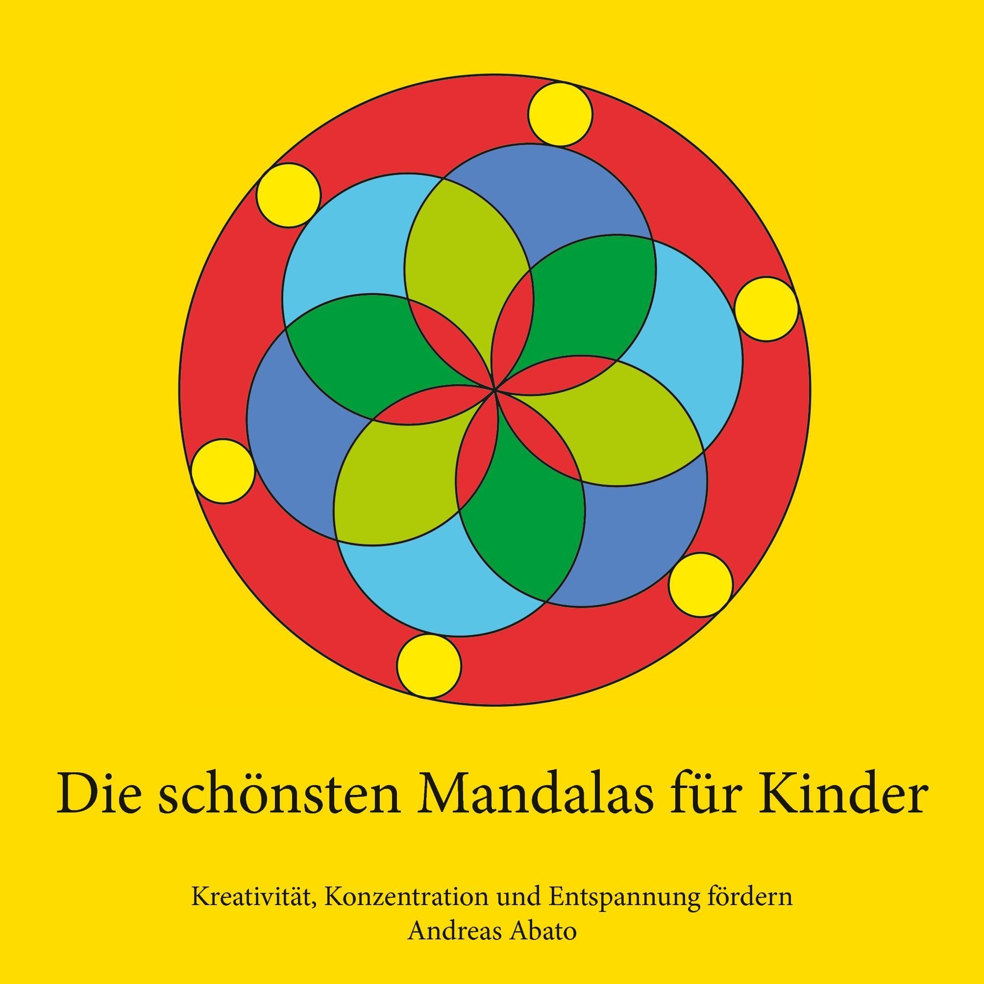 Cover: 9783732293803 | Die schönsten Mandalas für Kinder | Andreas Abato | Taschenbuch | 2014