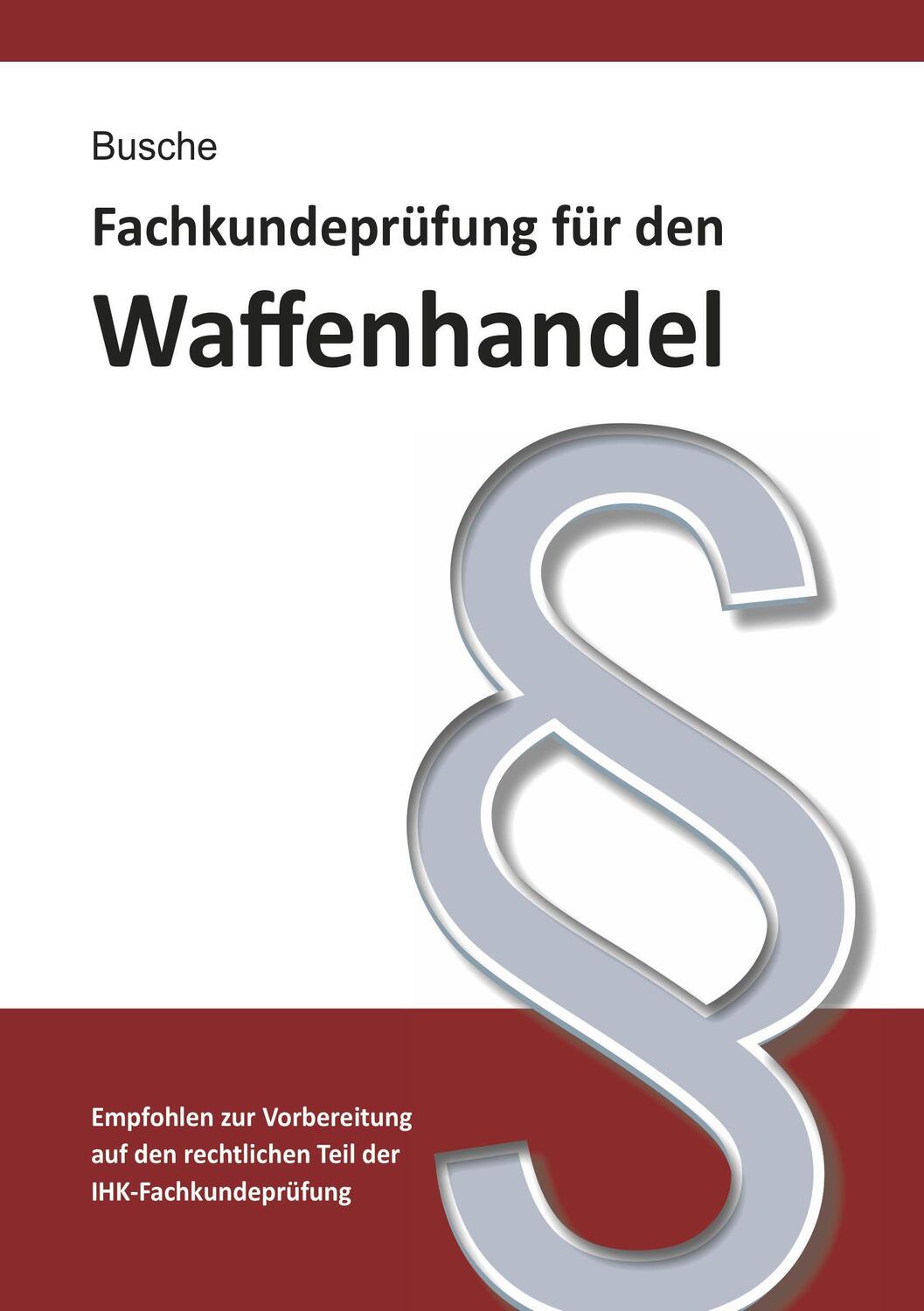 Cover: 9783963940309 | Fachkundeprüfung Waffenhandel Praxiswissen zum Waffenrecht für...