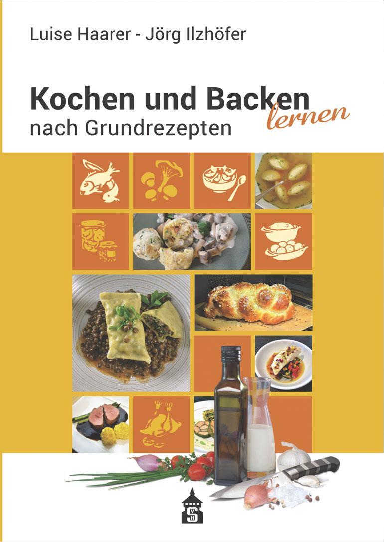 Cover: 9783986490355 | Kochen und Backen lernen nach Grundrezepten | Luise Haarer (u. a.)