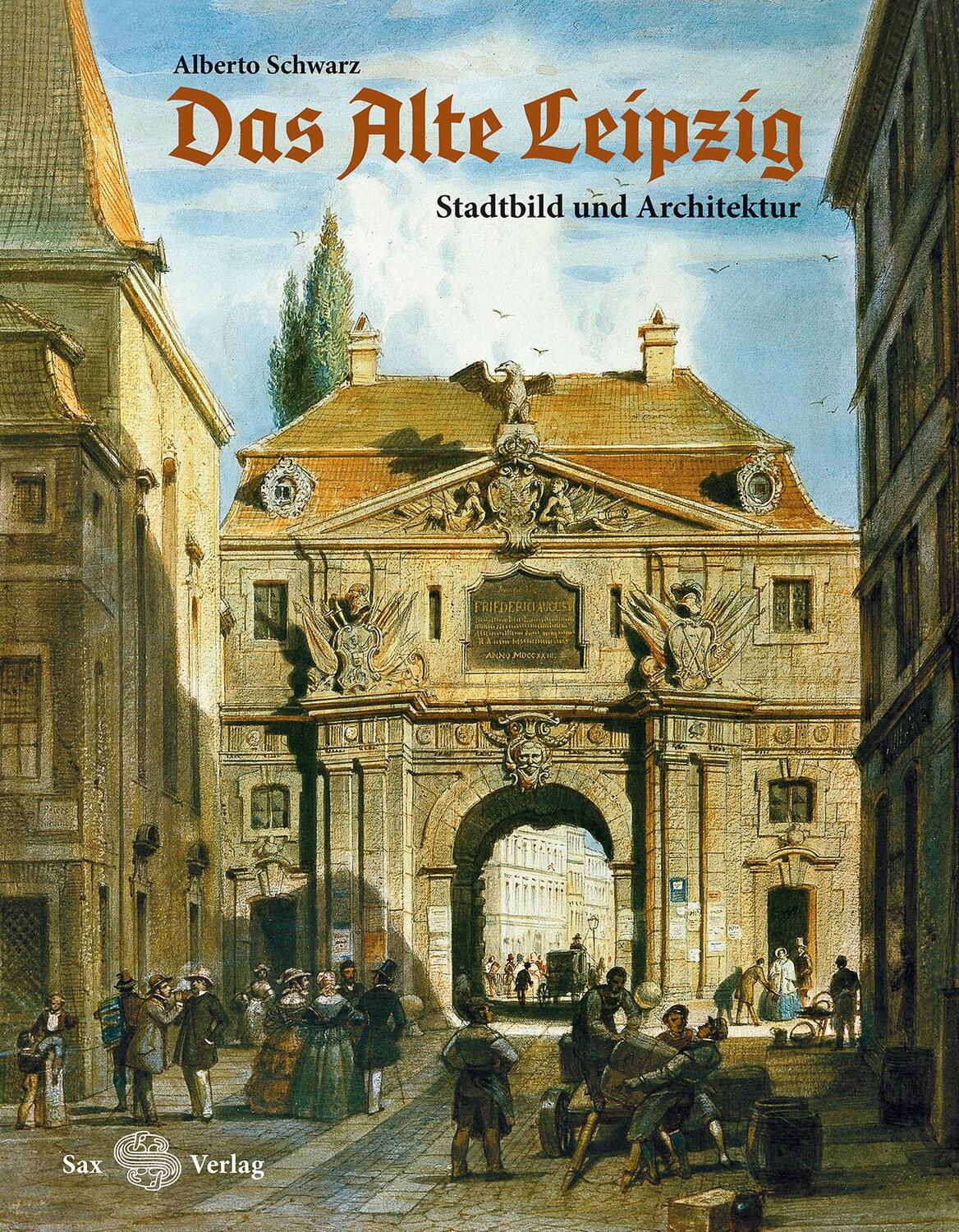 Cover: 9783867292269 | Das Alte Leipzig | Stadtbild und Architektur | Alberto Schwarz | Buch