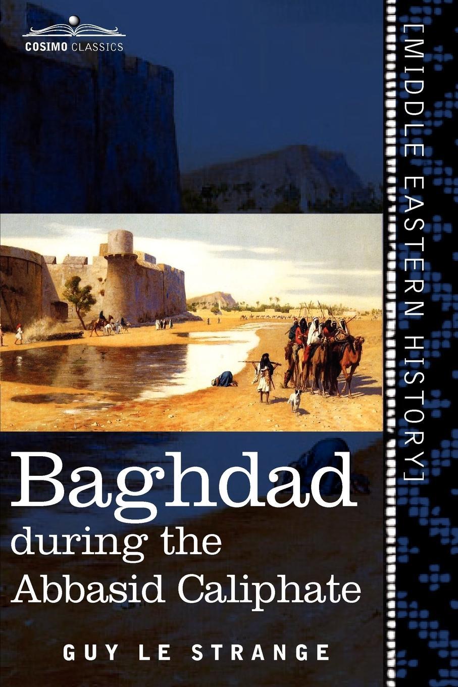 Cover: 9781616405328 | Baghdad | During the Abbasid Caliphate | Guy Le Strange | Taschenbuch