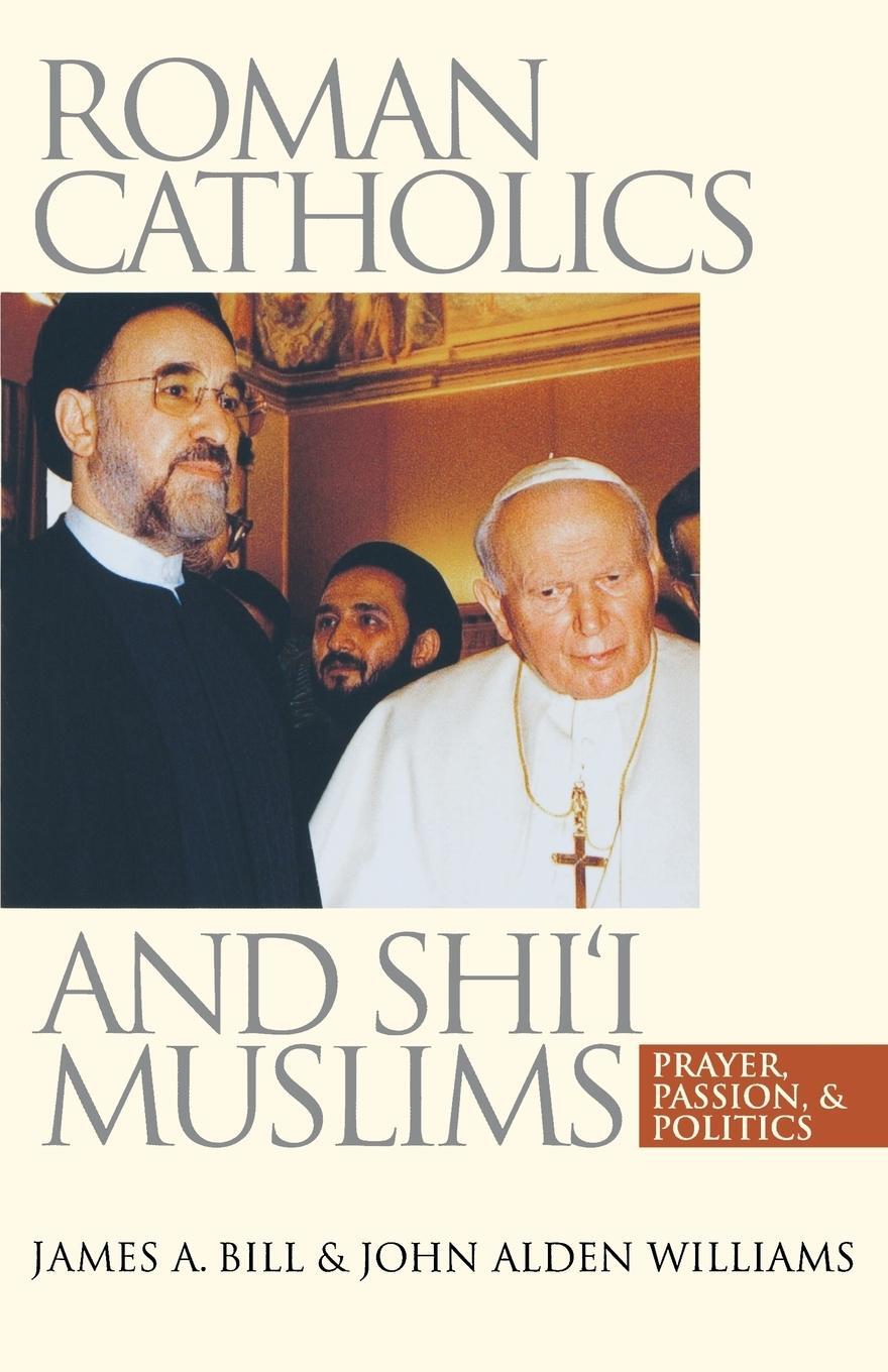 Cover: 9780807854990 | Roman Catholics and Shi'i Muslims | Prayer, Passion, and Politics