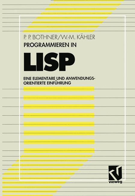 Cover: 9783528053239 | Programmieren in LISP | Wolf-Michael Kähler (u. a.) | Taschenbuch
