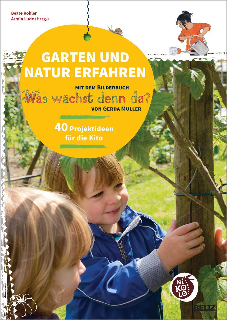 Cover: 9783407727299 | Garten und Natur erfahren mit dem Bilderbuch »Was wächst denn da?«...
