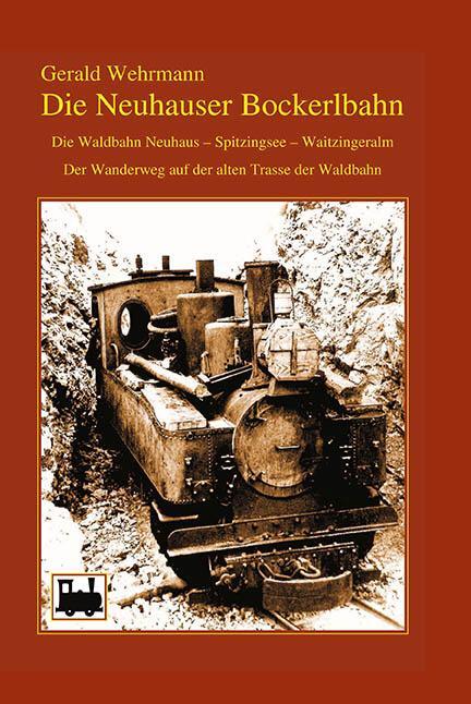 Cover: 9783955511425 | Die Neuhauser Bockerlbahn | Gerald Wehrmann | Buch | 98 S. | Deutsch