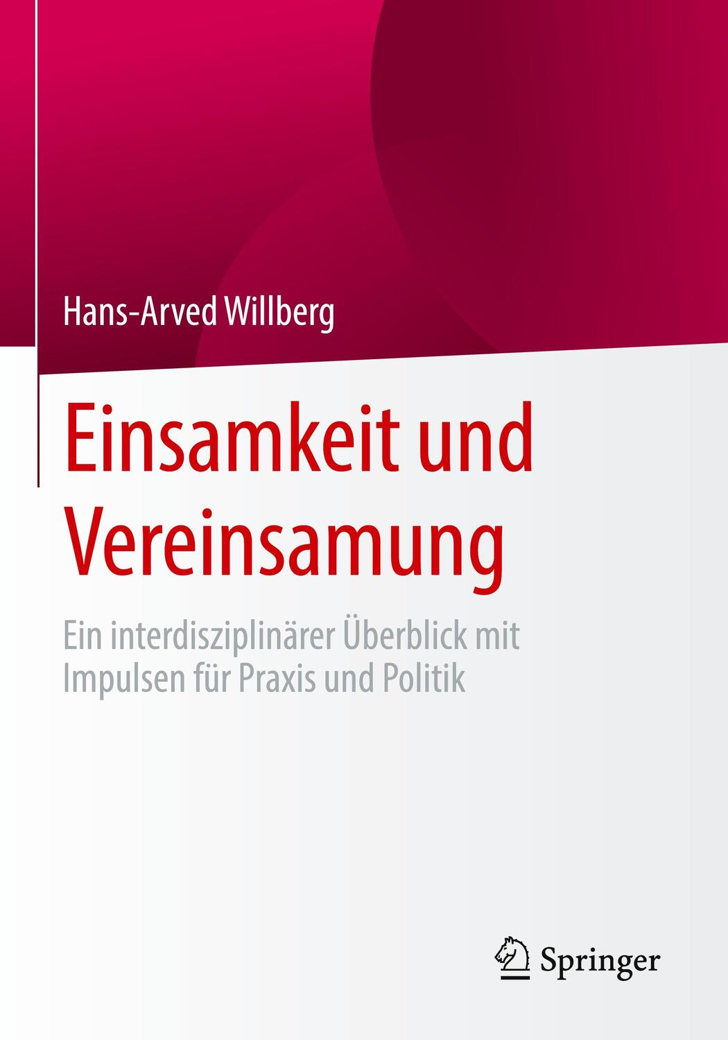 Cover: 9783662671610 | Einsamkeit und Vereinsamung | Hans-Arved Willberg | Taschenbuch | 2023
