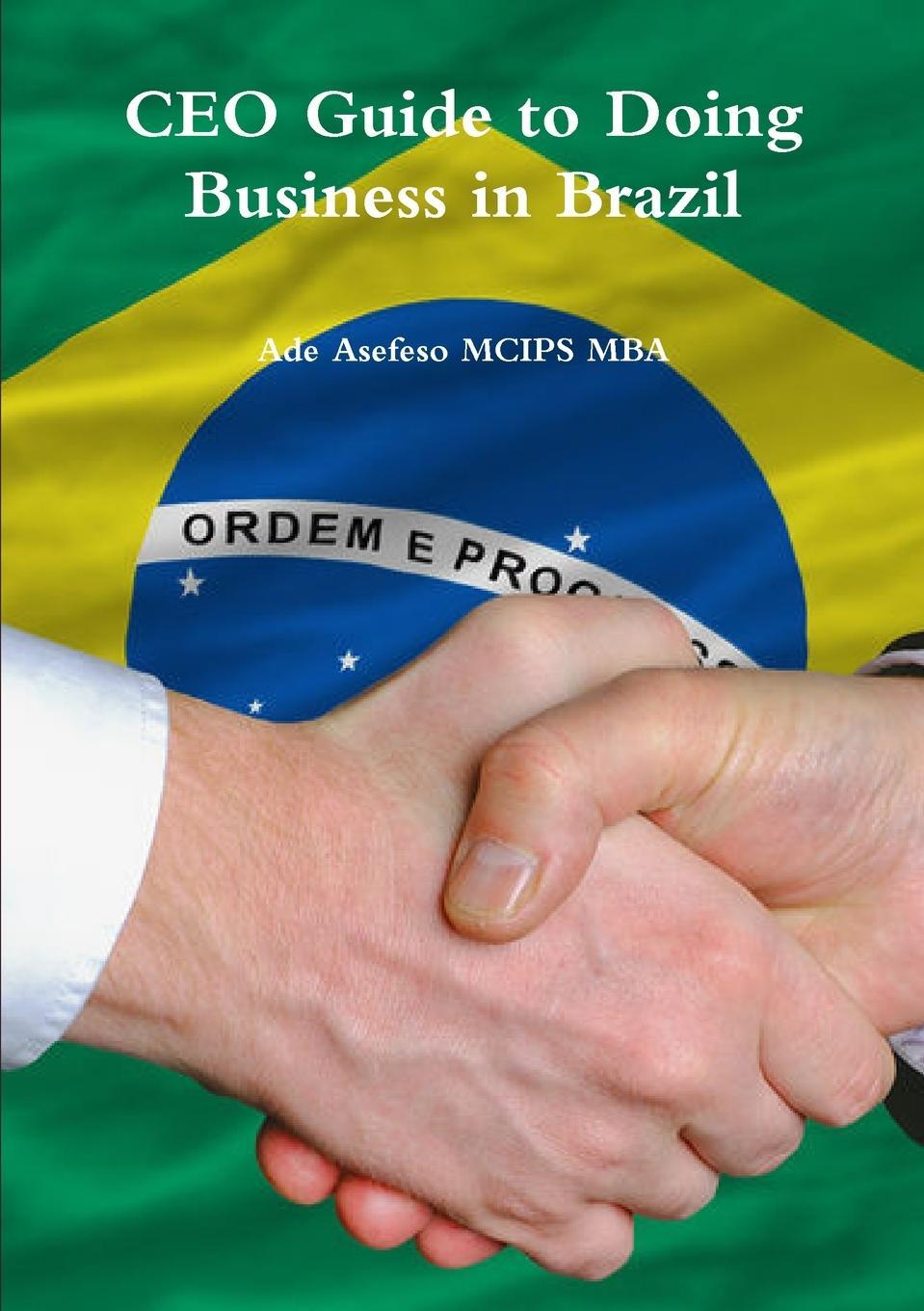 Cover: 9781291187212 | CEO Guide to Doing Business in Brazil | Ade Asefeso MCIPS MBA | Buch