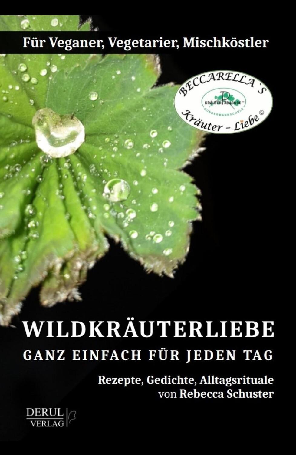 Cover: 9783981674293 | WILDKRÄUTERLIEBE - GANZ EINFACH FÜR JEDEN TAG | Rebecca Schuster