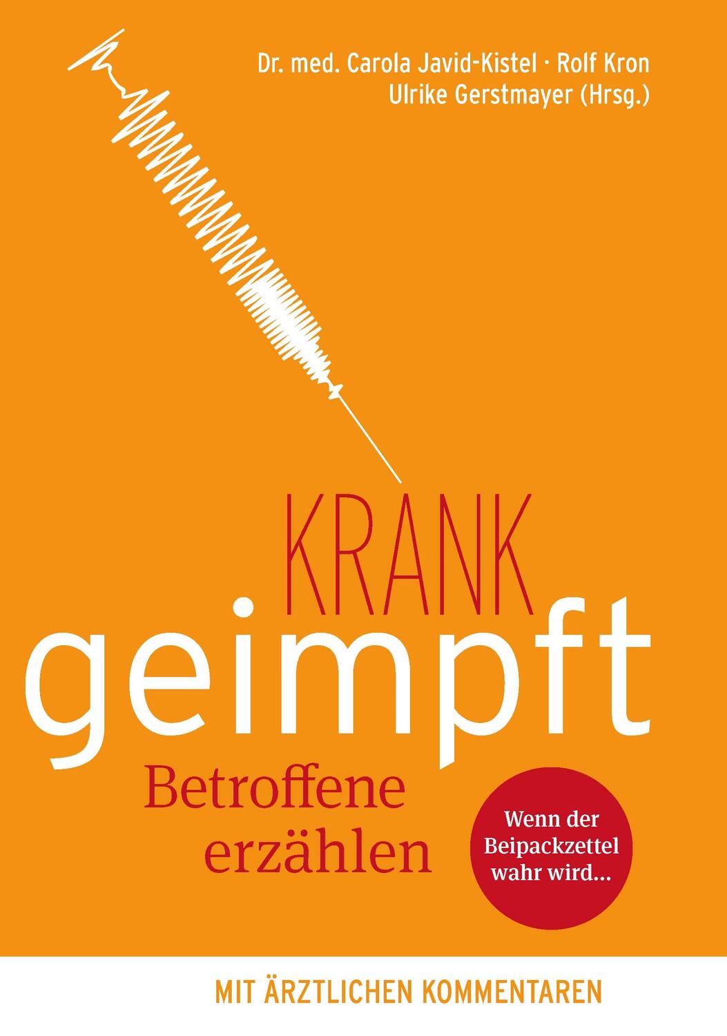 Cover: 9783941567900 | krank geimpft - Betroffene erzählen | Carola Javid-Kistel (u. a.)