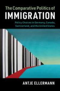 Cover: 9781316601617 | The Comparative Politics of Immigration | Antje Ellermann | Buch