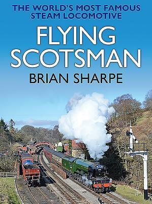 Cover: 9781911658023 | Flying Scotsman | The Worlds Most Famous Steam Locomotive | Sharpe
