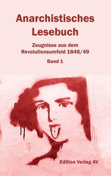Cover: 9783868412994 | Anarchistisches Lesebuch. Zeugnisse aus dem Revolutionsumfeld 1848/49