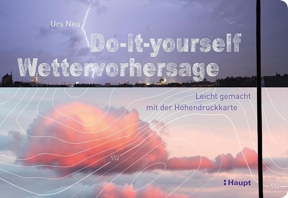 Cover: 9783258079820 | Do-it-yourself Wettervorhersage | Urs Neu | Buch | 128 S. | Deutsch