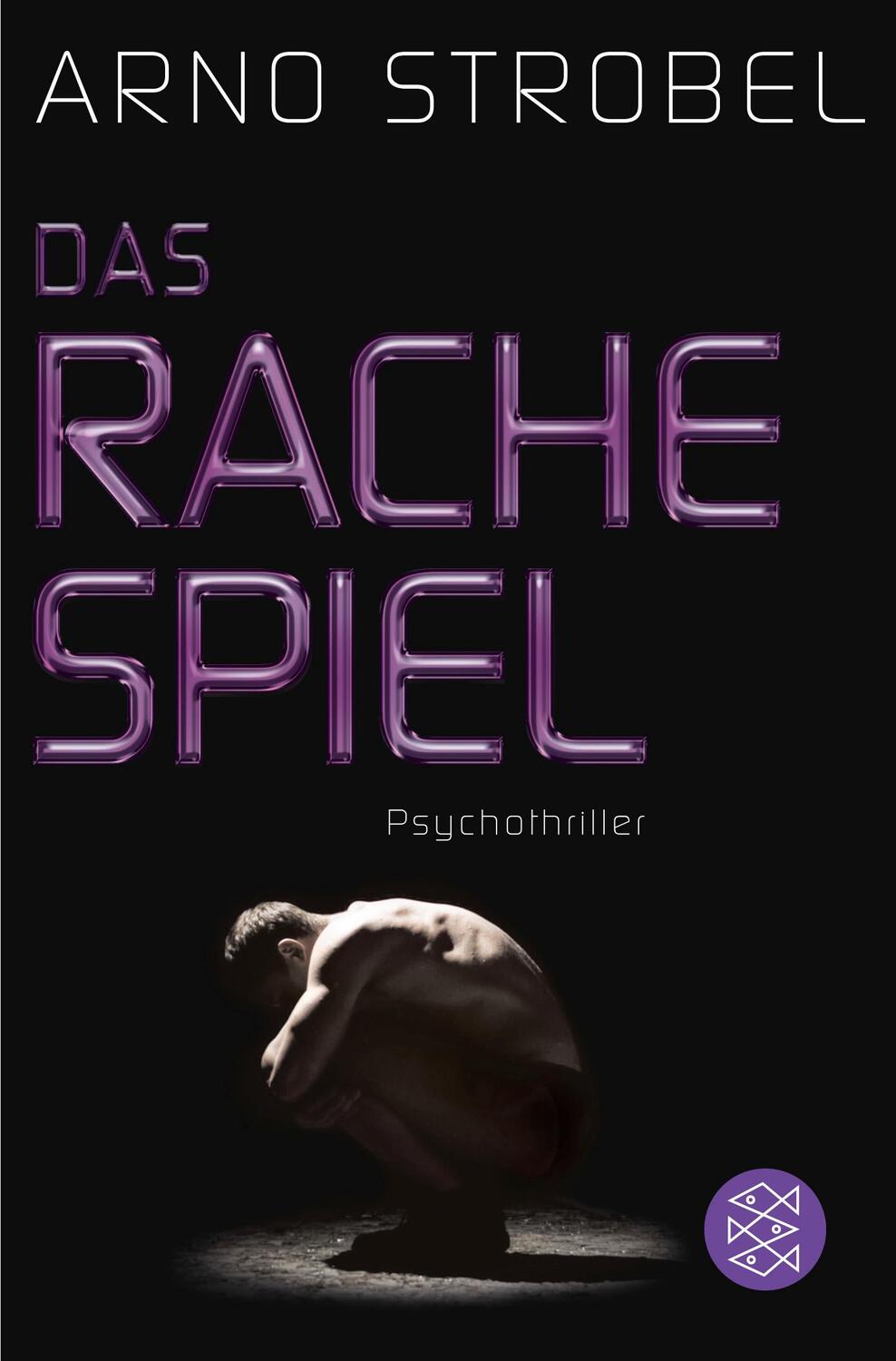 Cover: 9783596196944 | Das Rachespiel | Psychothriller | Arno Strobel | Taschenbuch | Deutsch