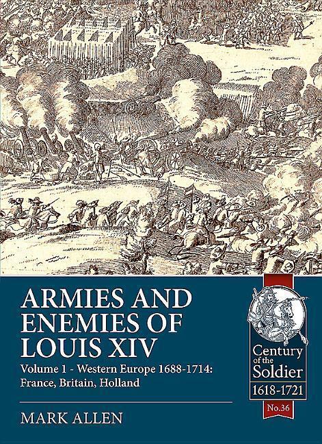 Cover: 9781911628057 | Armies and Enemies of Louis XIV: Volume 1 - Western Europe...