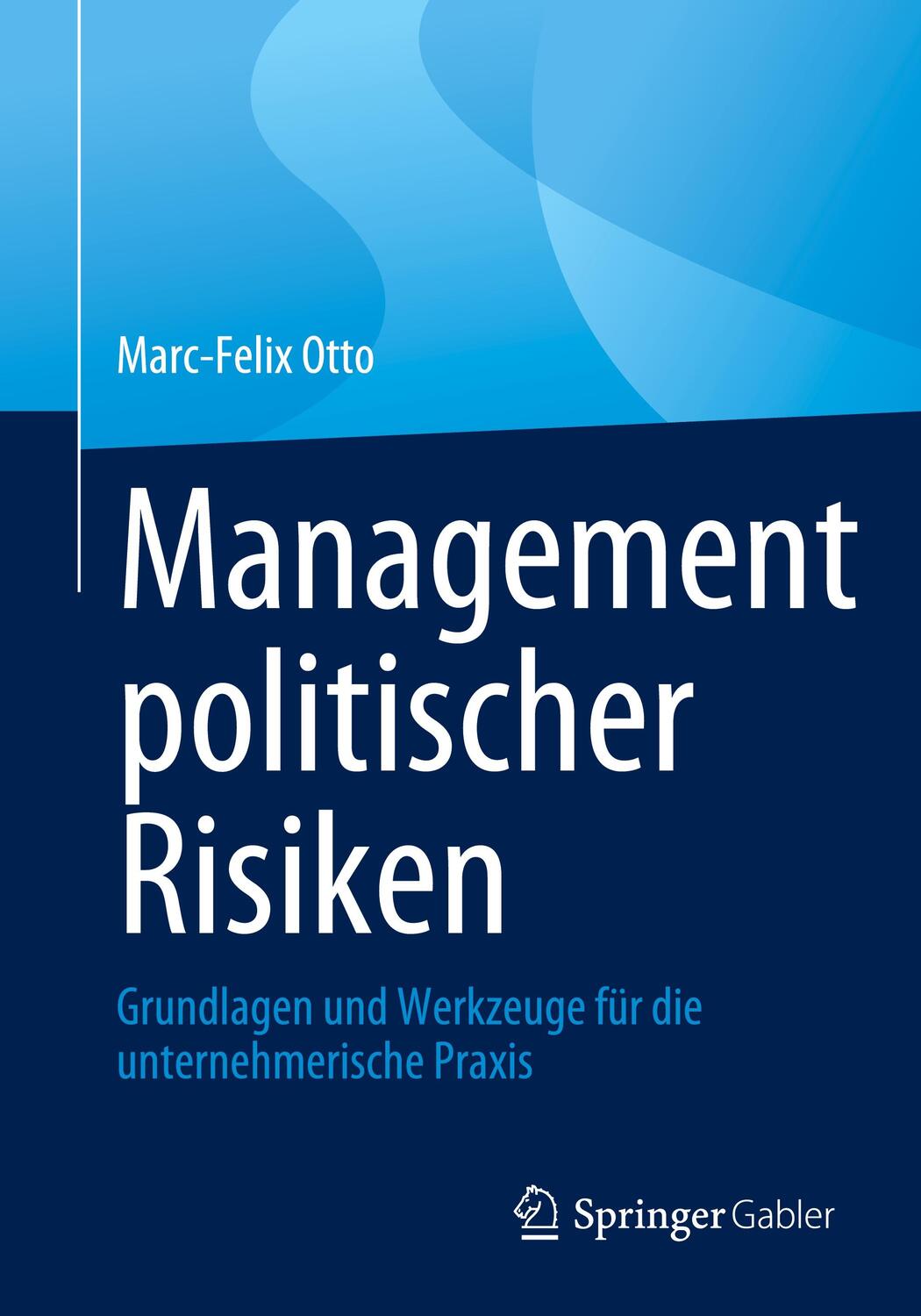 Cover: 9783658417581 | Management politischer Risiken | Marc-Felix Otto | Taschenbuch | vii