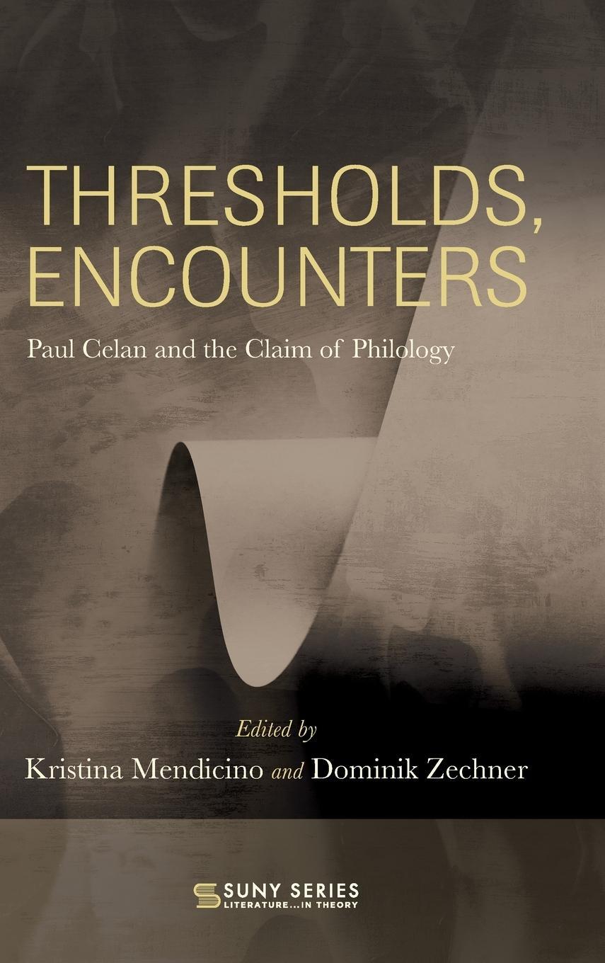Cover: 9781438494418 | Thresholds, Encounters | Paul Celan and the Claim of Philology | Buch