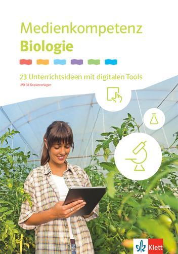 Cover: 9783120491101 | Medienkompetenz Biologie. 23 Unterrichtsideen mit digitalen Tools...