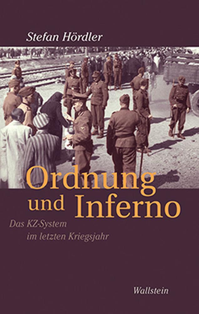 Cover: 9783835314047 | Ordnung und Inferno | Das KZ-System im letzten Kriegsjahr | Hördler