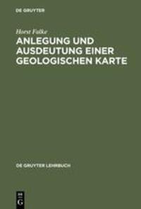 Cover: 9783110016246 | Anlegung und Ausdeutung einer geologischen Karte | Horst Falke | Buch
