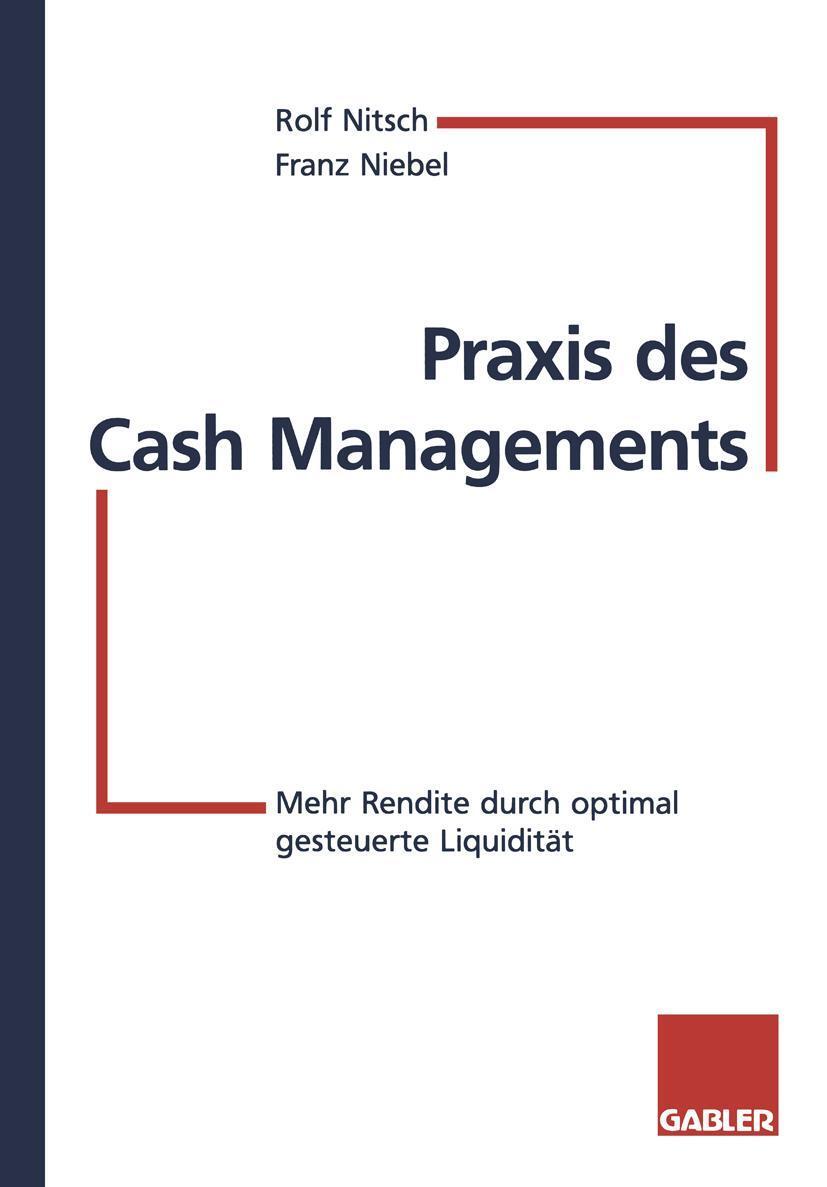 Cover: 9783409142250 | Praxis des Cash Managements | Franz Niebel (u. a.) | Taschenbuch