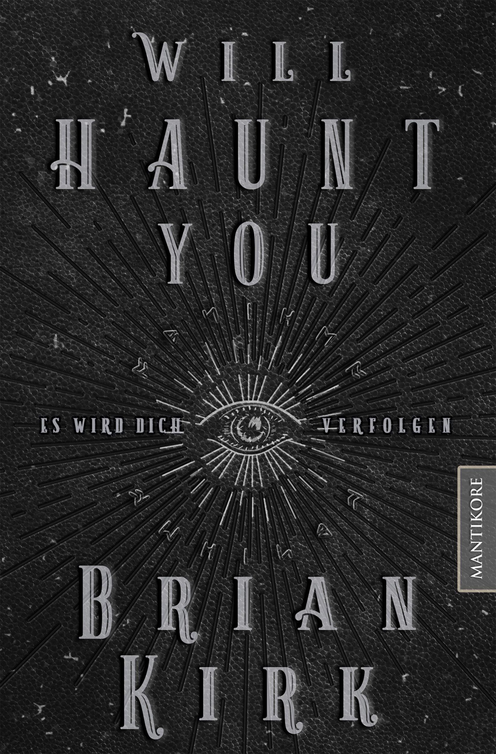 Cover: 9783961881321 | Will haunt you | Es wird dich verfolgen - Roman | Brian Kirk | Buch