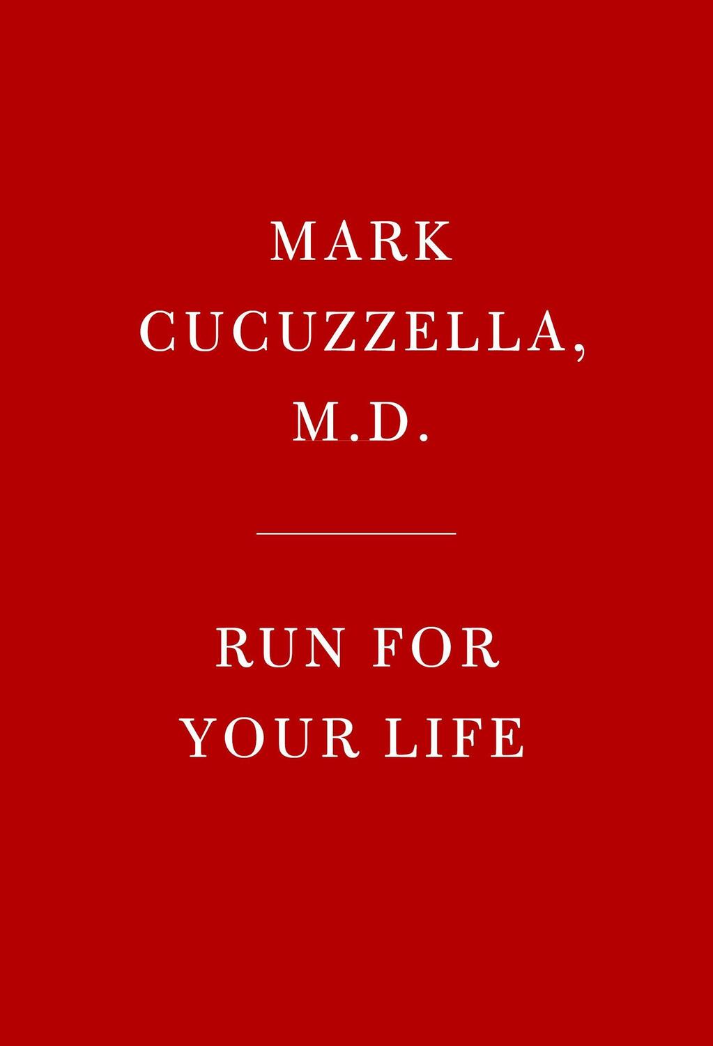 Cover: 9781101946305 | Run for Your Life | Mark Md Cucuzzella | Buch | Englisch | 2018