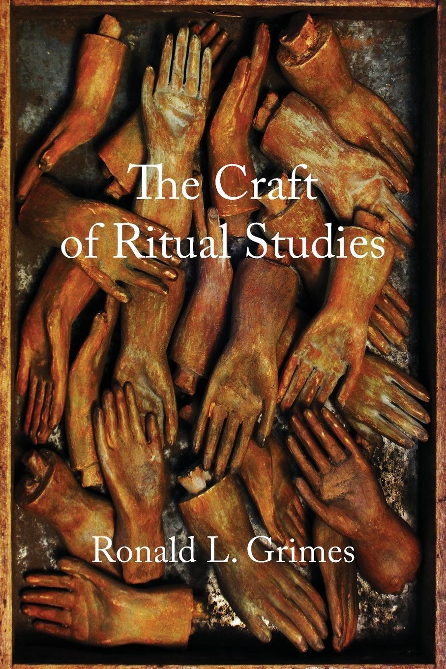 Cover: 9780195301434 | Craft of Ritual Studies | Ronald L Grimes | Taschenbuch | Paperback