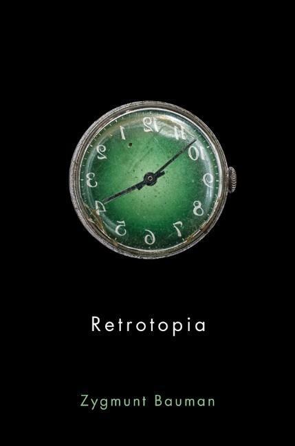 Cover: 9781509515325 | Retrotopia | Zygmunt Bauman | Taschenbuch | 180 S. | Englisch | 2017