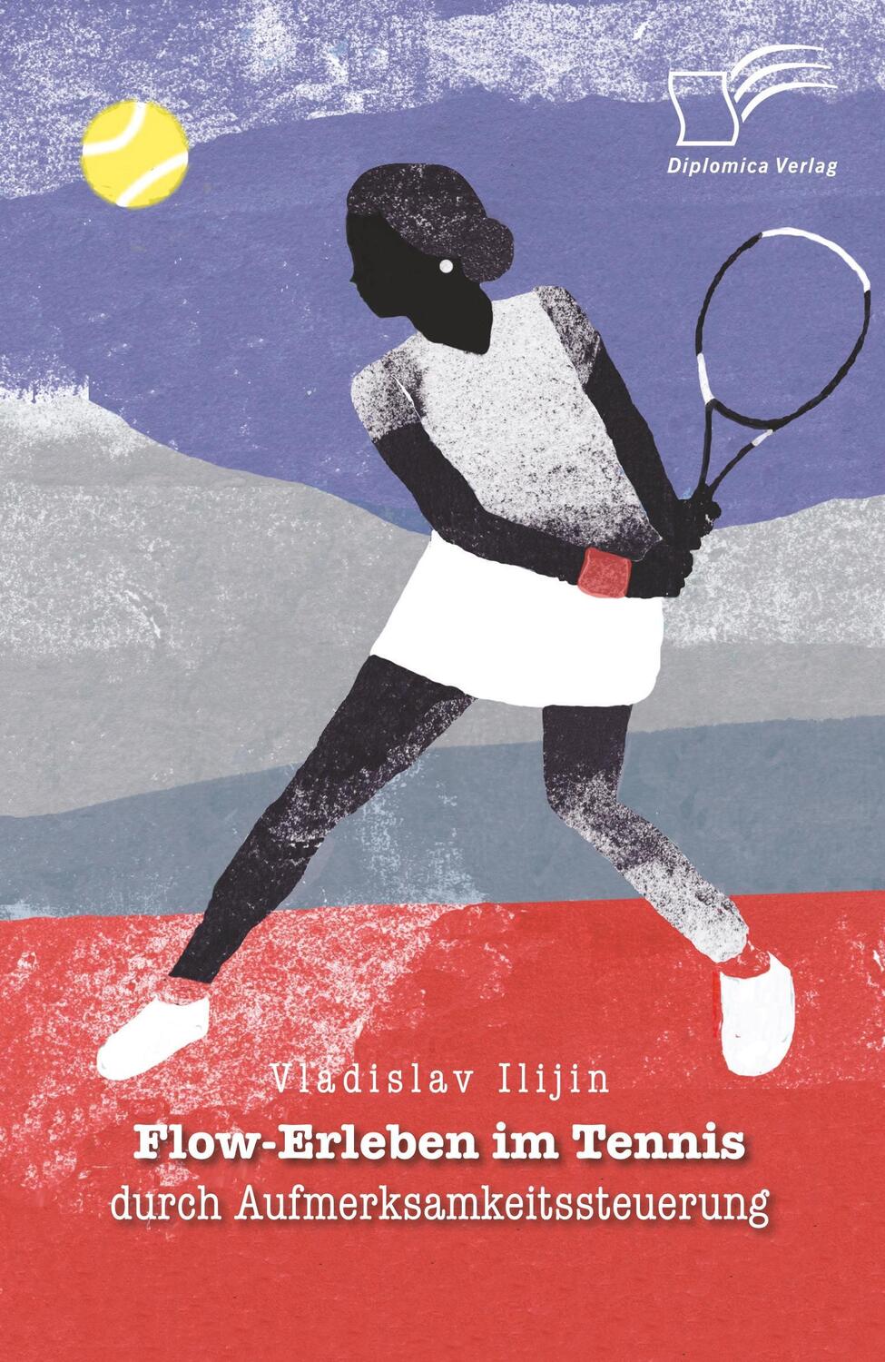 Cover: 9783961465767 | Flow-Erleben im Tennis durch Aufmerksamkeitssteuerung | Ilijin | Buch