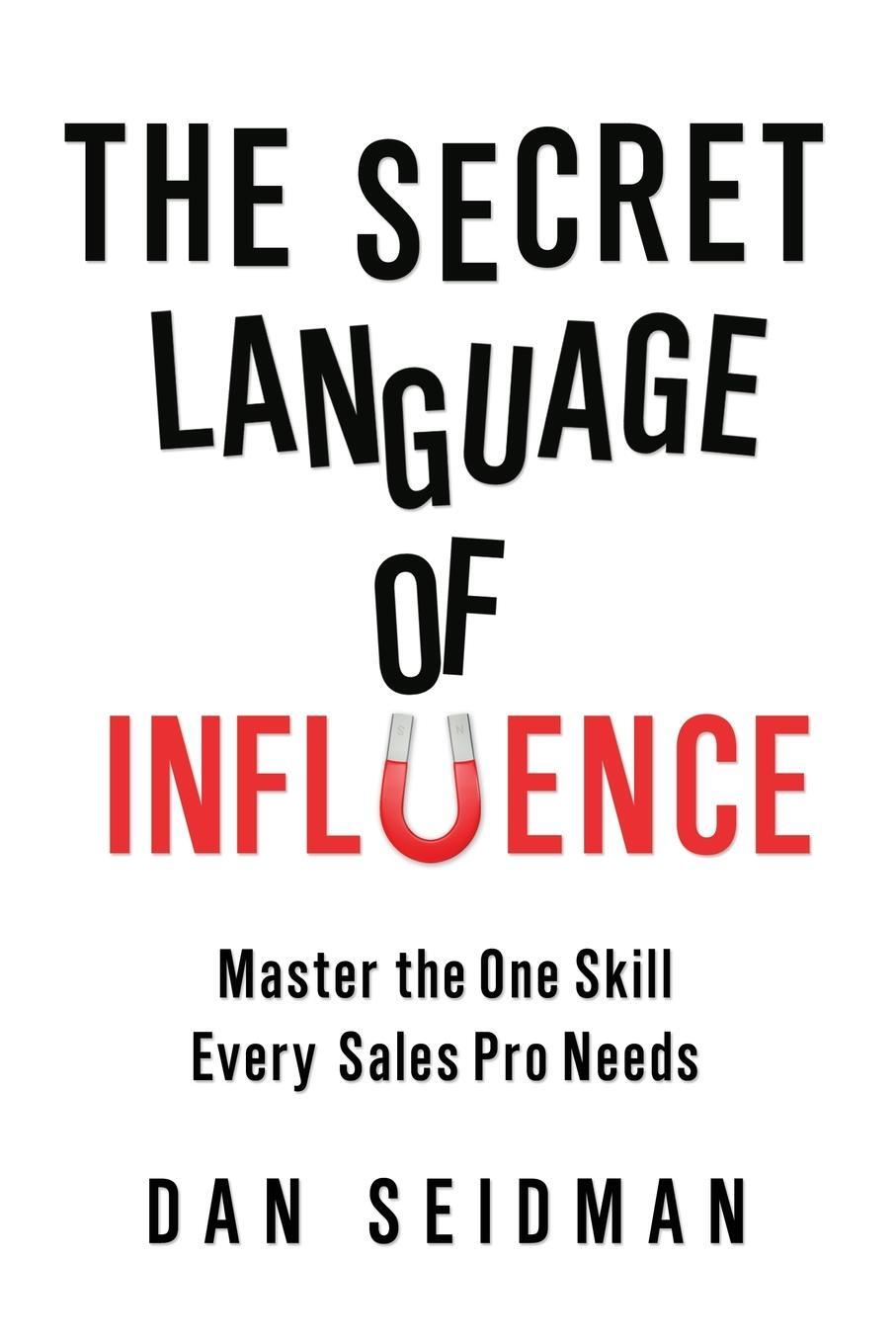 Cover: 9780814417263 | The Secret Language of Influence | Dan Seidman | Taschenbuch | 2012