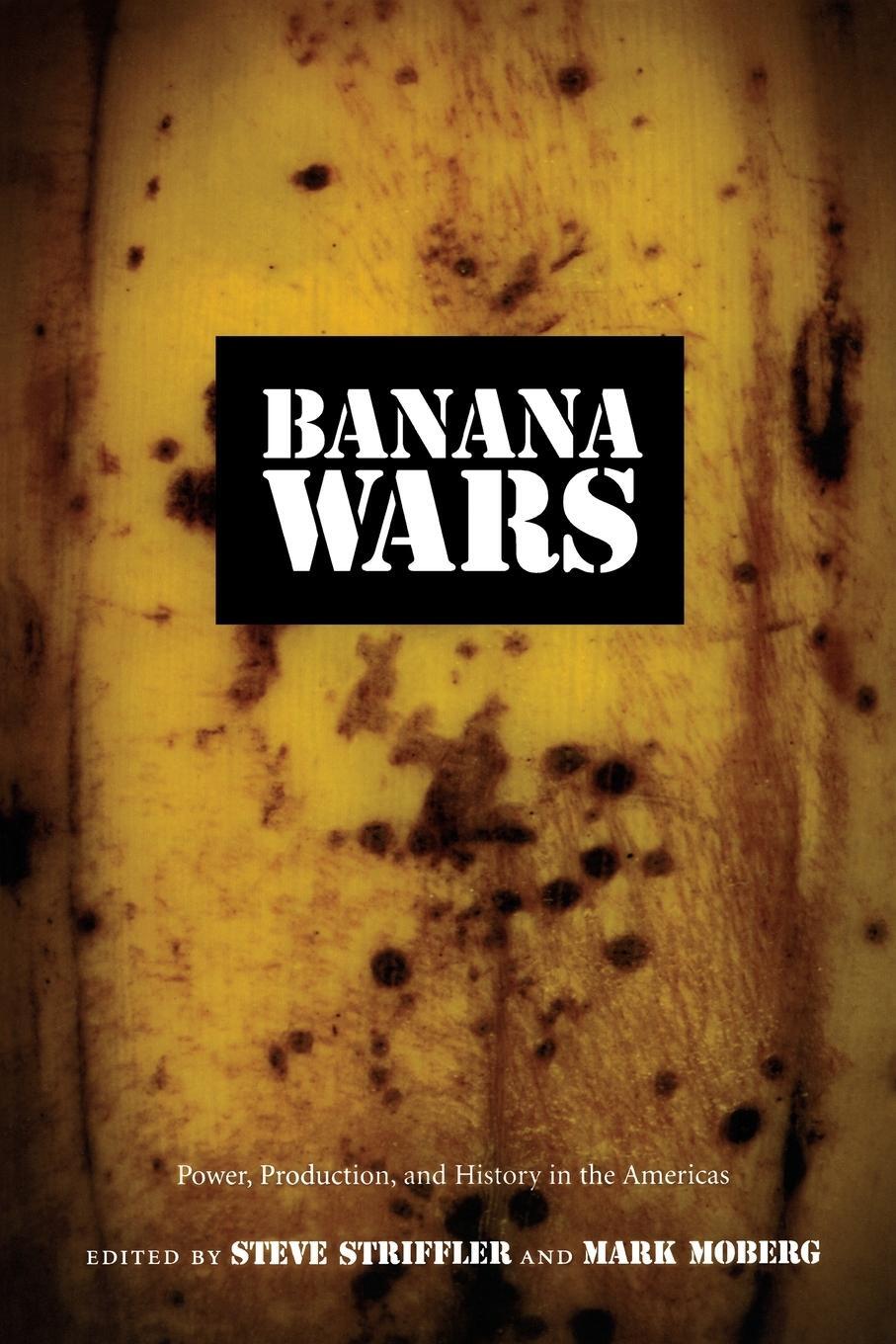 Cover: 9780822331964 | Banana Wars | Power, Production, and History in the Americas | Buch