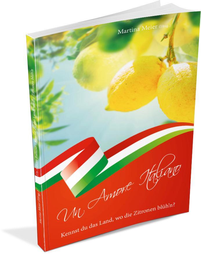 Bild: 9783990510346 | Kennst du das Land, wo die Zitronen blüh'n? - Un Amore Italiano | Buch