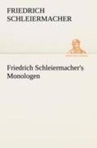 Cover: 9783842413818 | Friedrich Schleiermacher's Monologen | Friedrich Schleiermacher | Buch